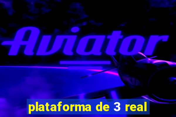 plataforma de 3 real